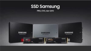 ssd samsung pro, evo, dan qvo