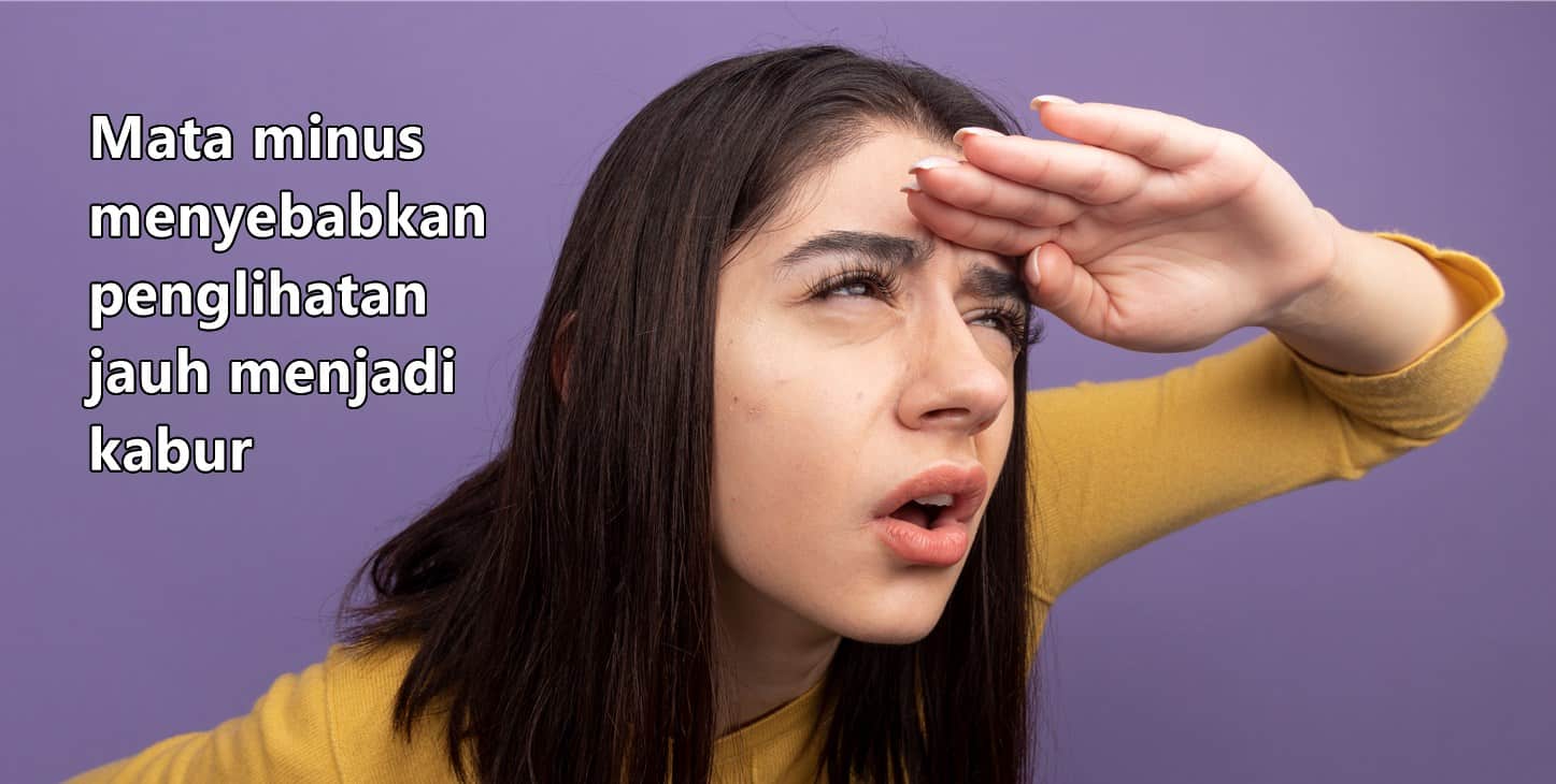 penglihatan jarak jauh menjadi kabur disebabkan oleh mata minus